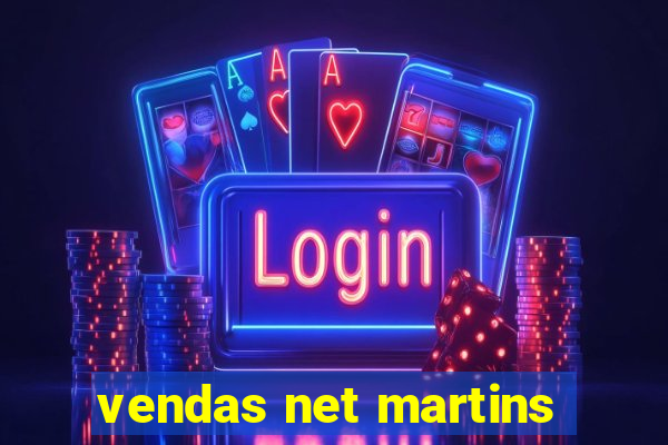 vendas net martins